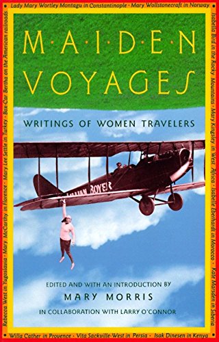 Maiden Voyages: Writings of Women Travelers [Paperback] Morris, Mary