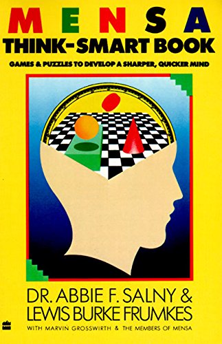 MENSA Think-Smart Book: Games & Puzzles to Develop a Sharper, Quicker Mind Abbie F. Salny and Lewis Burke Frumkes