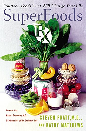 SuperFoods Rx: Fourteen Foods That Will Change Your Life Pratt M.D., Steven G. and Matthews, Kathy