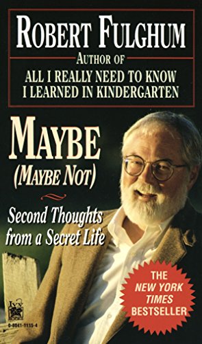 Maybe (Maybe Not): Second Thoughts from a Secret Life [Mass Market Paperback] Robert Fulghum