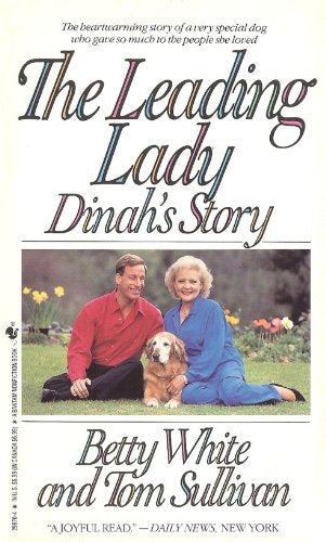 The Leading Lady: Dinah's Story Betty White and Tom Sullivan