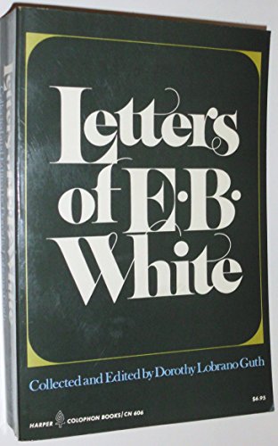 Letters of E. B. White (Harper Colophon Books) White, E. B.