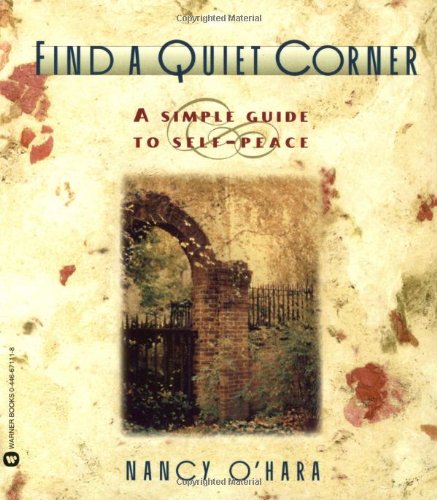 Find a Quiet Corner: A Simple Guide to Self-Peace O'Hara, Nancy