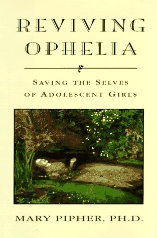 Reviving Ophelia Pipher, Mary