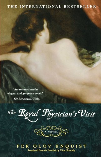 The Royal Physician's Visit: A Novel Per Olov Enquist and Tiina Nunnally