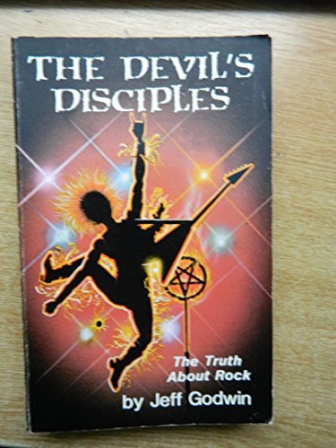 Devil's Disciples: The Truth About Rock Music Godwin, Jeff