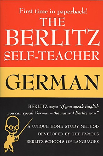 The Berlitz Self-Teacher -- German: A Unique Home-Study Method Developed by the Famous Berlitz Schools of Language [Paperback] Berlitz Editors