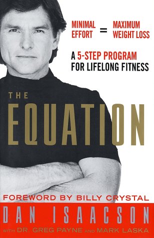 The Equation: A 5-Step Program for Lifelong Fitness Isaacson, Dan; Payne, Greg and Laska, Mark