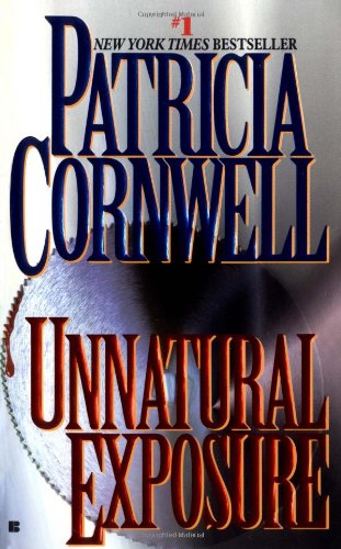 Unnatural Exposure (Kay Scarpetta) Cornwell, Patricia