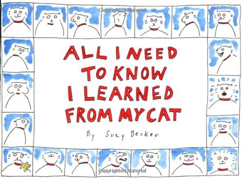 All I Need to Know I Learned from My Cat Becker, Suzy