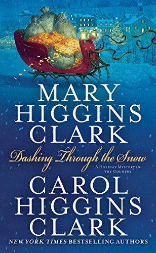 Dashing Through the Snow Clark, Mary Higgins and Clark, Carol Higgins