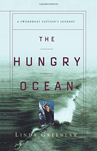 The Hungry Ocean: A Swordboat Captain's Journey [Hardcover] Greenlaw, Linda