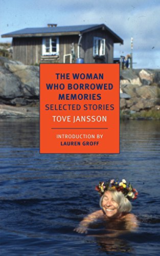 The Woman Who Borrowed Memories: Selected Stories (NYRB Classics) [Paperback] Jansson, Tove; Teal, Thomas; Mazzarella, Silvester and Groff, Lauren