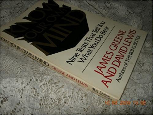 Know Your Own Mind: Nine Tests That Tell You What You Do Best [Unknown Binding] James Green and David Lewis