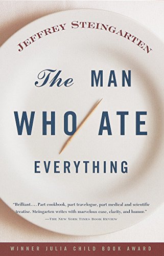 The Man Who Ate Everything [Paperback] Steingarten, Jeffrey