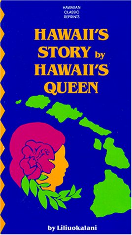 Hawaii's Story by Hawaii's Queen Liliuokalani