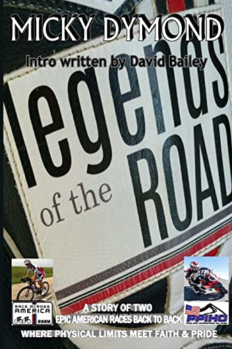 The Legends of the Road: where physical limits meet faith and pride [Paperback] dymond, mr micky m