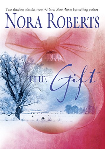 The Gift: Home for Christmas / All I Want for Christmas Roberts, Nora