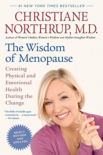 The Wisdom of Menopause (Revised Edition): Creating Physical and Emotional Health During the Change [Paperback] Northrup M.D., Christiane