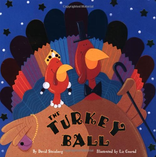 The Turkey Ball [Board book] Steinberg, D.J. and Conrad, Liz