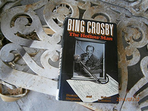 Bing Crosby: The Hollow Man Shepherd, Donald and Slatzer, Robert F.