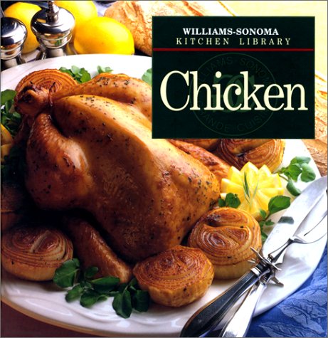 Chicken (Williams-Sonoma Kitchen Library) Chapman, Emalee and Williams, Chuck