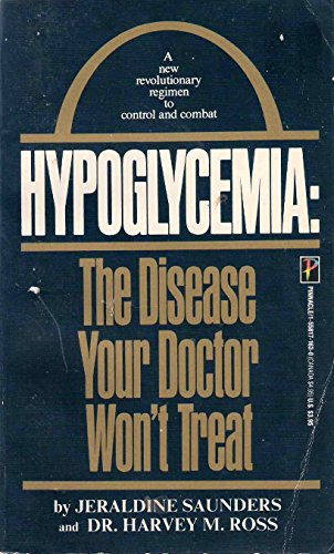 Hypoglycemia: The Disease Your Doctor Won't Treat Saunders, Ross