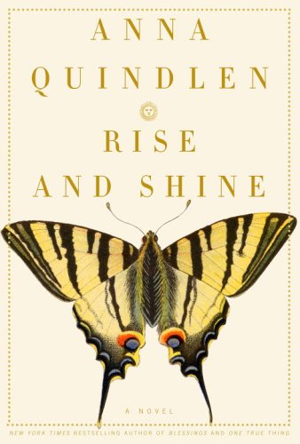 Rise and Shine: A Novel [Hardcover] Quindlen, Anna