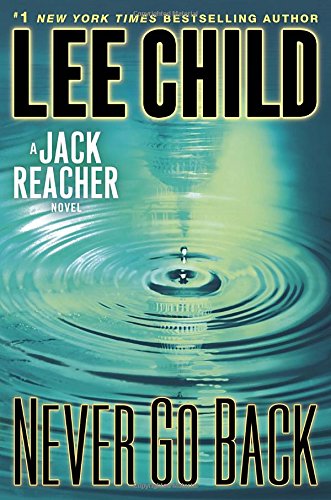 Never Go Back: A Jack Reacher Novel Child, Lee