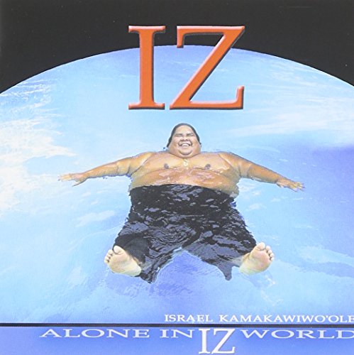 Alone in Iz World [Audio CD] Iz Kamakawiwo'Ole, Israel