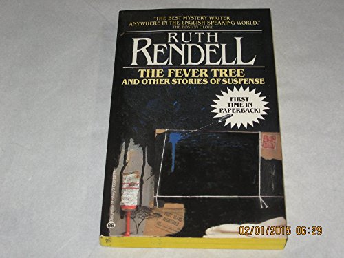 The Fever Tree and Other Stories of Suspense Rendell, Ruth