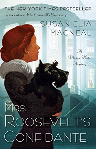 Mrs. Roosevelt's Confidante: A Maggie Hope Mystery [Paperback] MacNeal, Susan Elia