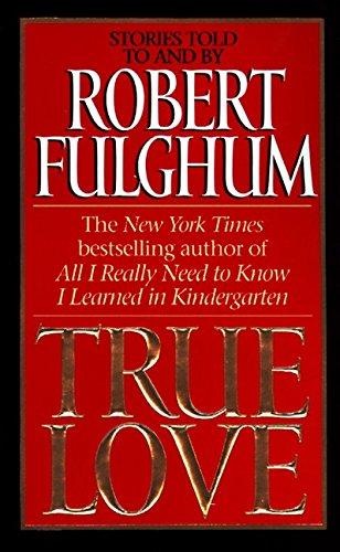 True Love Fulghum, Robert