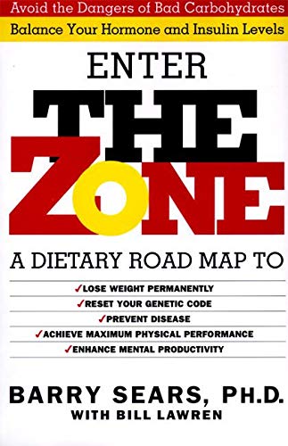 Enter The Zone: A Dietary Road map [Hardcover] Barry Sears and Bill Lawren