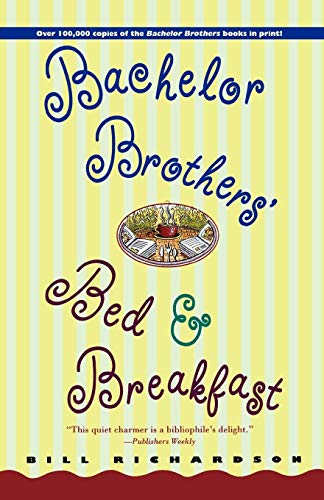 Bachelor Brothers' Bed & Breakfast [Paperback] Richardson, Bill