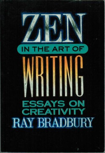 Zen In The Art Of Writing Bradbury, Ray