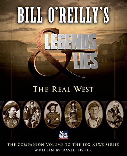 Bill O'Reilly's Legends and Lies: The Real West Fisher, David and O'Reilly, Bill