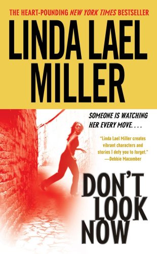 Don't Look Now Miller, Linda Lael