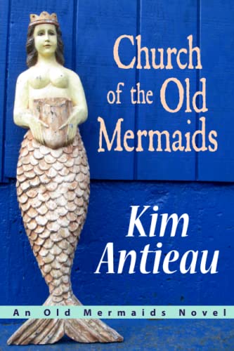 Church Of The Old Mermaids [Paperback] Antieau, Kim