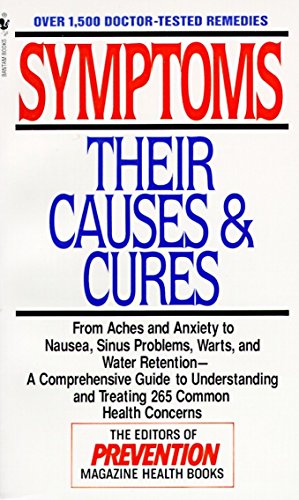 Symptoms: Their Causes & Cures : How to Understand and Treat 265 Health Concerns [Mass Market Paperback] Prevention Magazine Editors