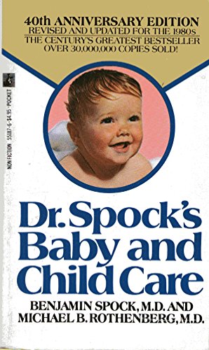 Dr. Spock's Baby and Child Care by Benjamin Spock (1-Jun-1985) Mass Market Paperback [Mass Market Paperback]