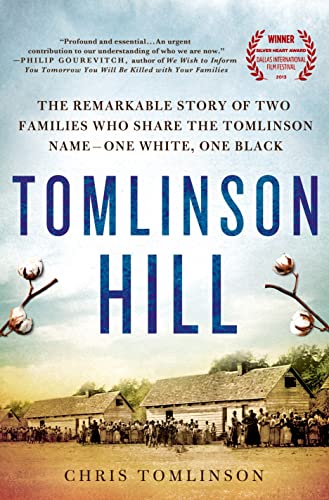 Tomlinson Hill: The Remarkable Story of Two Families Who Share the Tomlinson Name - One White, One Black Tomlinson, Chris