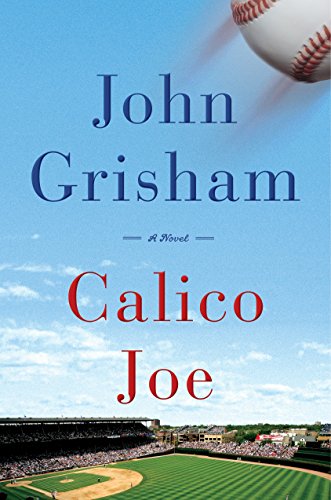 Calico Joe [Hardcover] Grisham, John