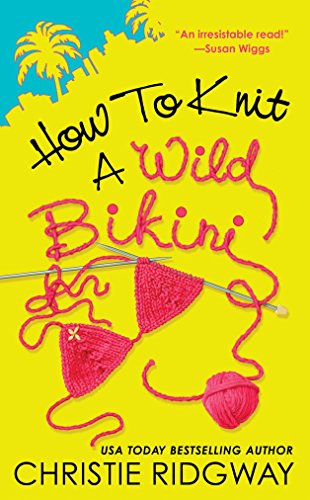 How to Knit a Wild Bikini (A Malibu and Ewe Novel) [Mass Market Paperback] Ridgway, Christie