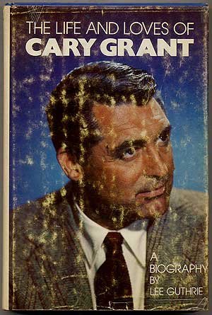 The life and loves of Cary Grant Guthrie, Lee