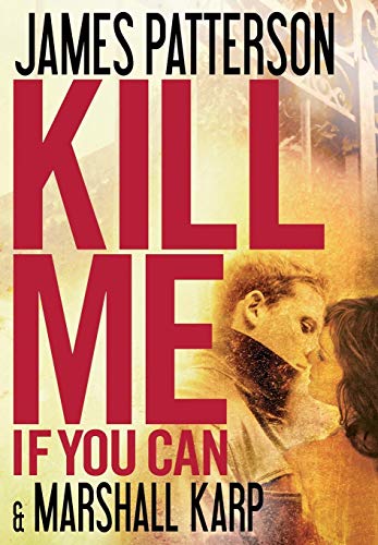 Kill Me If You Can [Hardcover] Patterson, James and Karp, Marshall