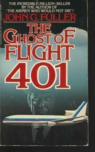 The Ghost of Flight 401 Fuller, John G.