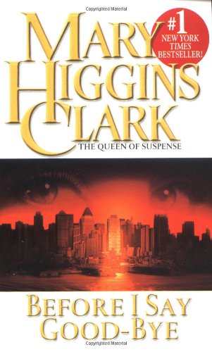 Before I Say Good-Bye [Mass Market Paperback] Clark, Mary Higgins