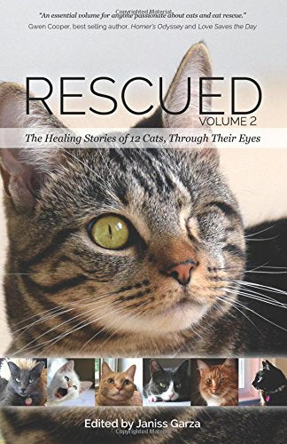 Rescued Volume 2: The Healing Stories of 12 Cats, Through Their Eyes [Paperback] Holm, Catherine; May, Camille; Richman, Lisa L.; Fleck, Kimberly; Kelley, Janea; Gaston-Linn, Alisa; Nichols, Karen; Bowden, Marshall; McAlee, Julie and Malena, Karen