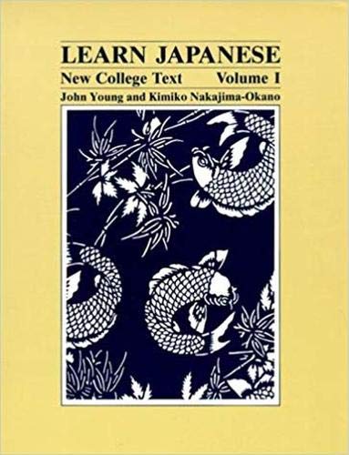 Learn Japanese: New College Text (Learn Japanese) volume 1 [Paperback] Young, John and Nakajima-Okano, Kimiko